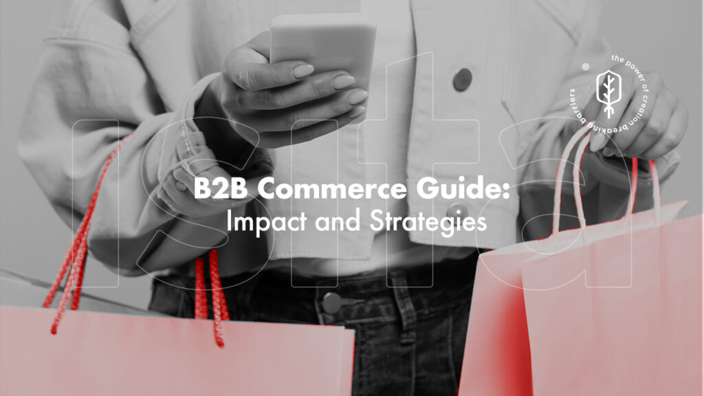 B2B Commerce Guide: Impact and Strategies